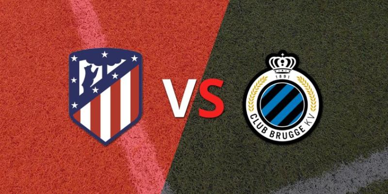Nhận Định Atletico Madrid Vs Club Brugge Vào 00h45 Ngày 25/2 1 Nhận Định Atletico Madrid Vs Club Brugge Vào 00h45 Ngày 25/2