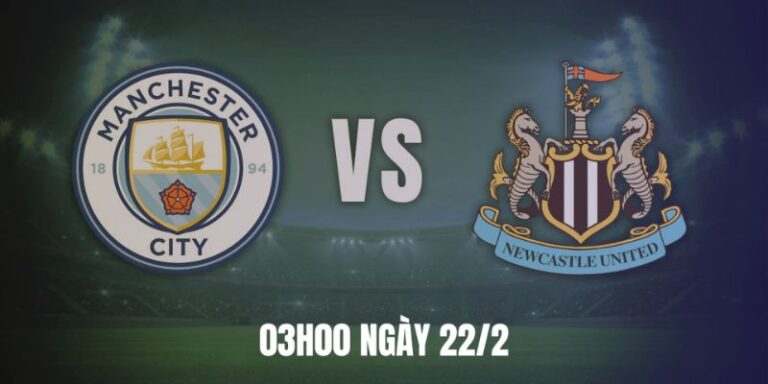 Soi Kèo Manchester City Vs Newcastle United Vào Lúc 03:00 Ngày 22/2 5 Soi Kèo Manchester City Vs Newcastle United Vào Lúc 03:00 Ngày 22/2