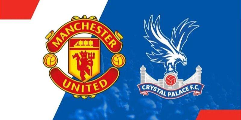 Nhận Định Manchester United Vs Crystal Palace 21H 01/03 Cùng Tylekeonhacai 1 Nhận Định Manchester United Vs Crystal Palace 21H 01/03 Cùng Tylekeonhacai