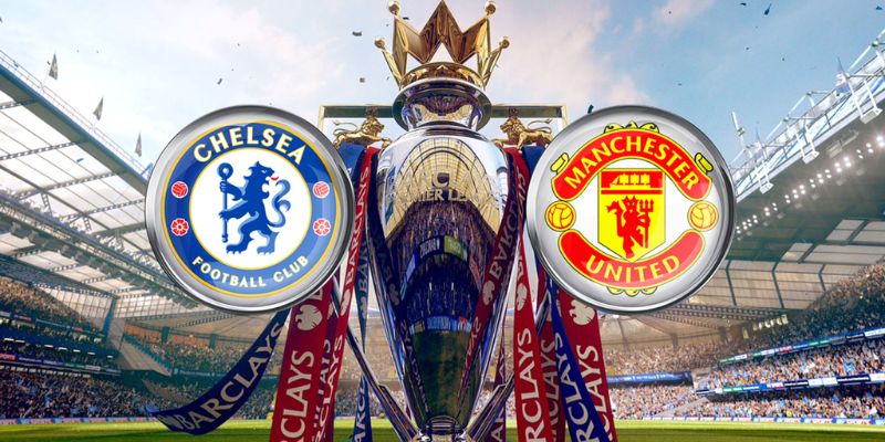 Nhận Định Chelsea Vs Manchester United Lúc 2:00 Ngày 19/04 - Premier League 1 Nhận Định Chelsea Vs Manchester United Lúc 2:00 Ngày 19/04 - Premier League