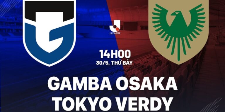 Nhận Định Gamba Osaka Vs Tokyo Verdy Lúc 14H00 Ngày 30/05 - J1 League 1 Nhận Định Gamba Osaka Vs Tokyo Verdy Lúc 14H00 Ngày 30/05 - J1 League