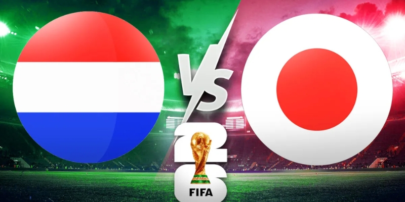 Nhận Định Netherlands Vs Japan Lúc 3H00 Ngày 15/06 - World Cup 2026