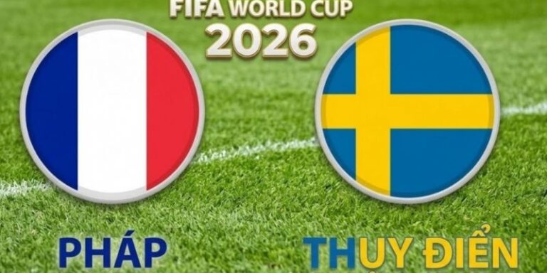 Nhận Định Pháp Vs Thụy Điển Lúc 04H Ngày 01/07 - World Cup 20 Nhận Định Pháp Vs Thụy Điển Lúc 04H Ngày 01/07 - World Cup