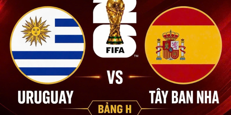 Nhận Định Uruguay Vs Tây Ban Nha Lúc 7H00 Ngày 27/06 - World Cup 1 Nhận Định Uruguay Vs Tây Ban Nha Lúc 7H00 Ngày 27/06 - World Cup