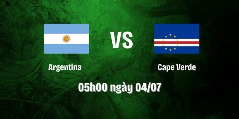 Nhận Định Argentina Vs Cape Verde Lúc 05H00 Ngày 04/07 - World Cup 2026 16 Nhận Định Argentina Vs Cape Verde Lúc 05H00 Ngày 04/07 - World Cup 2026