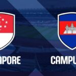 Nhận Định Cambodia Vs Singapore Lúc 19h00 Ngày 24/07 - AFF Cup 2026