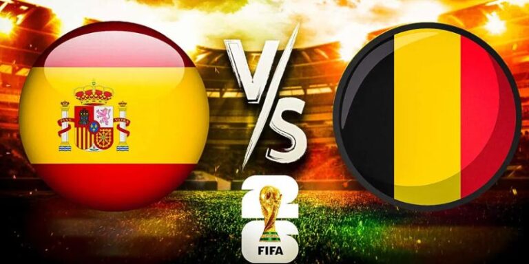 Nhận Định Tây Ban Nha Vs Bỉ Lúc 02H00 Ngày 11/07 - World Cup 2026 4 Nhận Định Tây Ban Nha Vs Bỉ Lúc 02H00 Ngày 11/07 - World Cup 2026